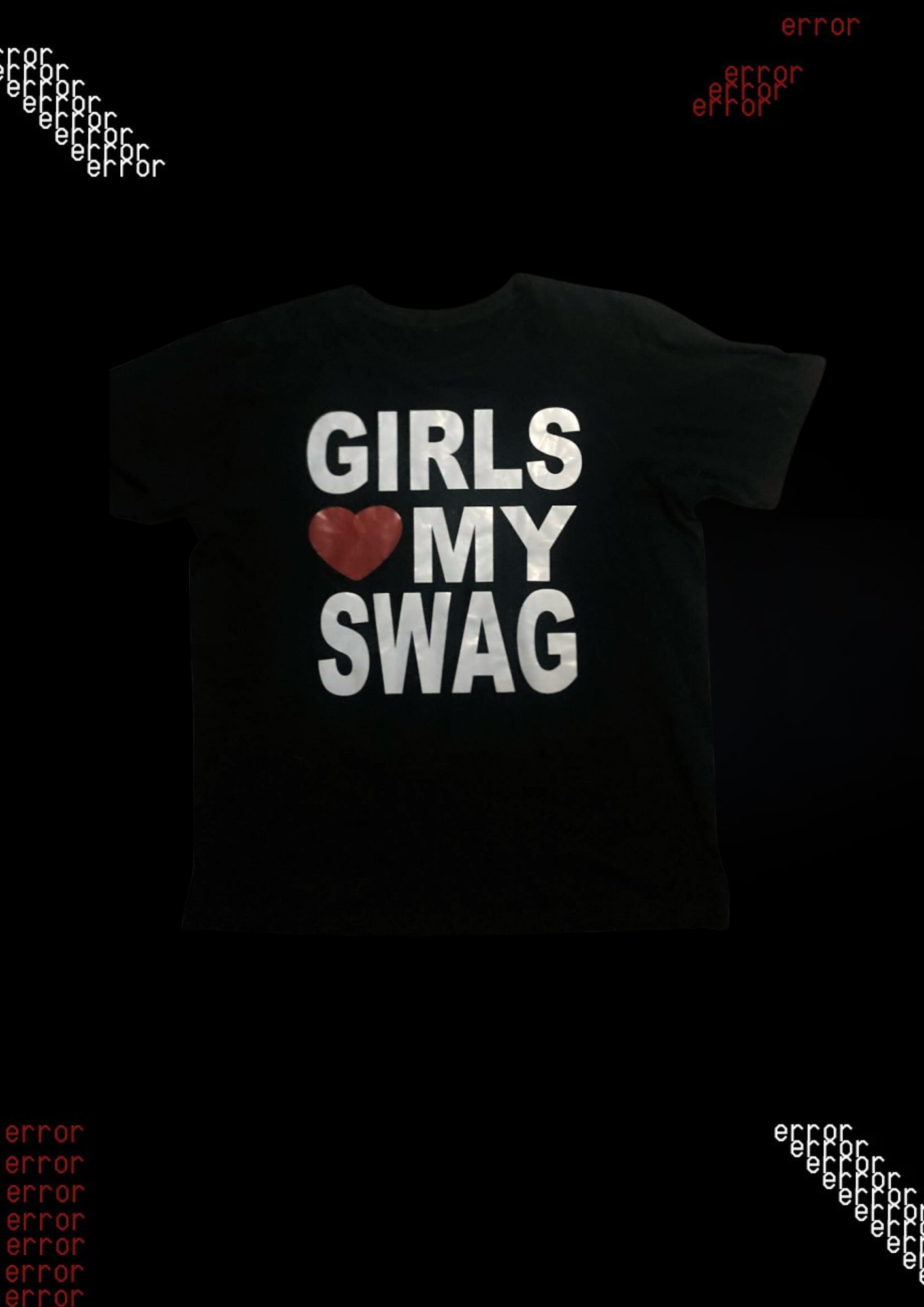 'GIRLS <3 MY SWAG' TEE